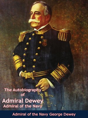cover image of The Autobiography of Admiral Dewey